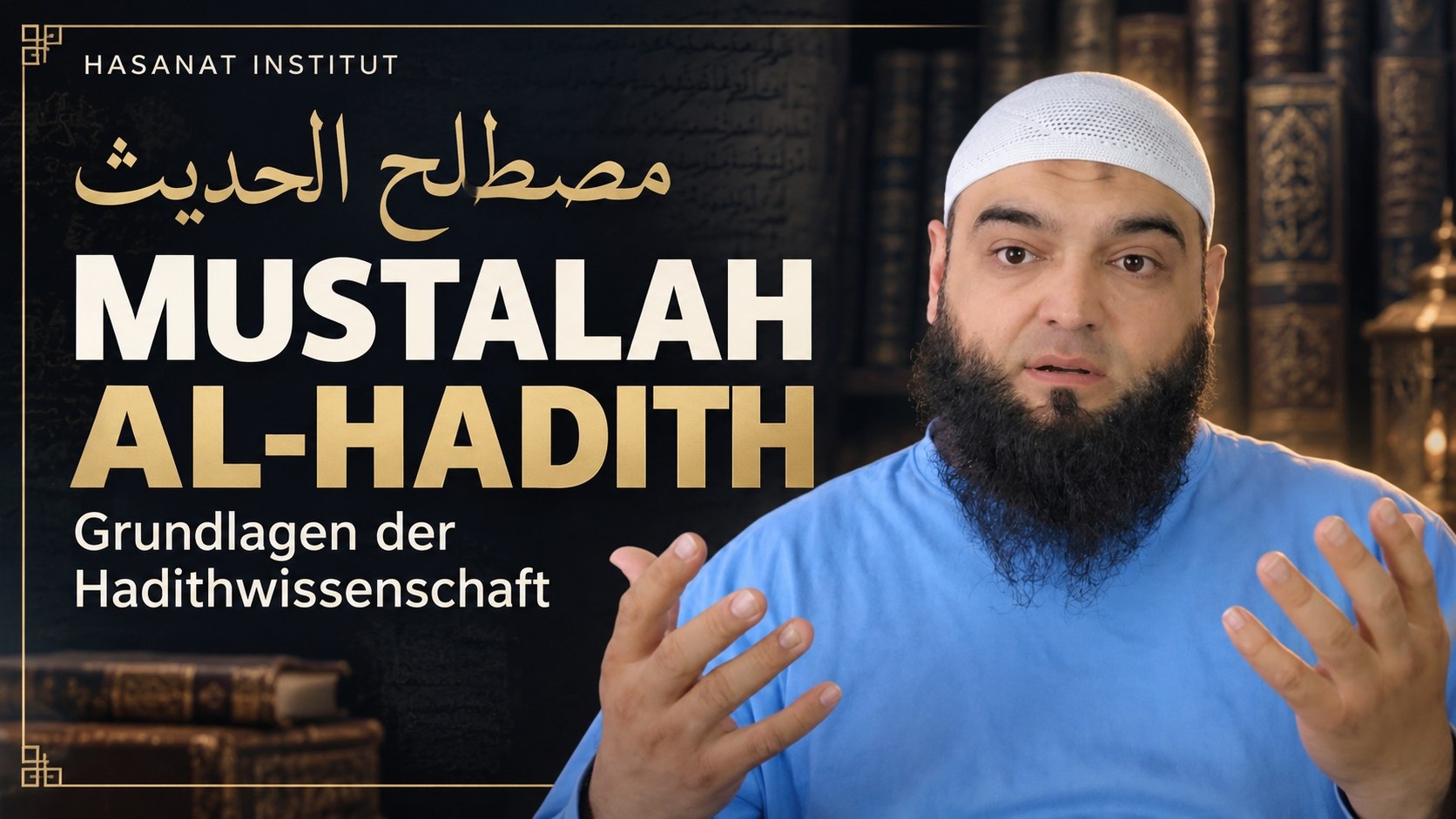 Mustalah al-Hadith – Grundlagen der Hadithwissenschaften